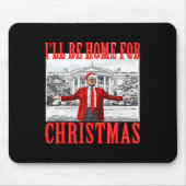 Ich werde Weihnachten Weihnachten Weihnachten Weih Mousepad (Vorne)