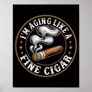 Ich werde wie ein feiner Zigarre alt Retro lustige Poster