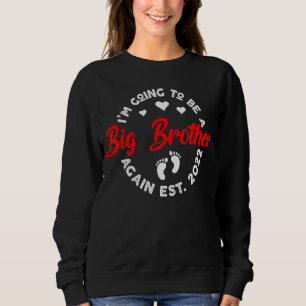 Ich werde wieder ein großer Bruder sein, 2022 Schw Sweatshirt