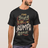 Ich werde wieder ein Grumpa sein, ein lustiger Gro T-Shirt (Vorderseite)