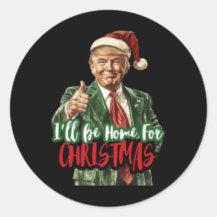Ich werde zu Weihnachten für Trump-Fan Zuhause Runder Aufkleber
