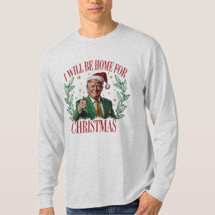 Ich werde zu Weihnachten nach Hause kommen Santa L T-Shirt
