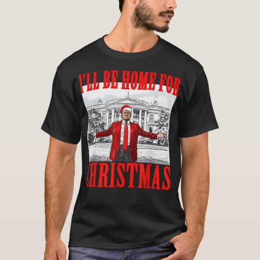 Ich werde zu Weihnachten Weihnachten Zuhause sein  T-Shirt (Vorderseite)