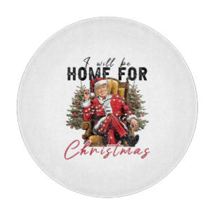 Ich werde zu Weihnachten zu Hause sein Trump Amtse Schneidebrett