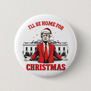 Ich werde zu Weihnachten zu Hause sein Trump Sieg Button