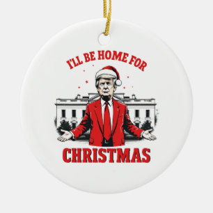 Ich werde zu Weihnachten zu Hause sein Trump Sieg Keramik Ornament