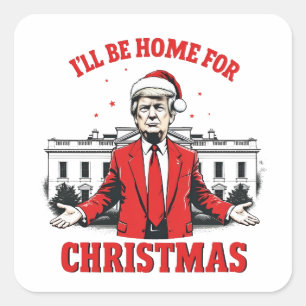 Ich werde zu Weihnachten zu Hause sein Trump Sieg  Quadratischer Aufkleber