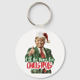 Ich werde zu Weihnachten Zuhause sein und Trump 20 Schlüsselanhänger