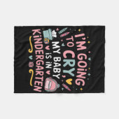 Ich werde zuerst weinen, dass mein Baby im Kinderg Fleecedecke (Vorderseite (Horizontal))