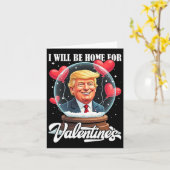 Ich werde Zuhause für Valentines Funny Trump Valen Karte (Gelbe Blume)