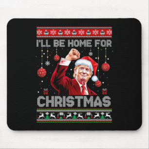 Ich werde Zuhause für Weihnachten hässliche Sweate Mousepad