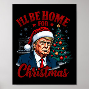 Ich werde Zuhause für Weihnachten im Weißen Haus T Poster