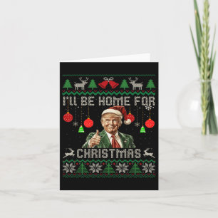 Ich werde Zuhause für Weihnachten lustig Trump häs Karte