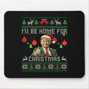 Ich werde Zuhause für Weihnachten lustig Trump häs Mousepad