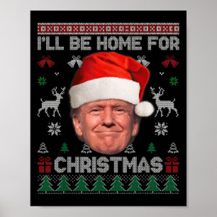 Ich werde Zuhause für Weihnachten lustig Trump häs Poster