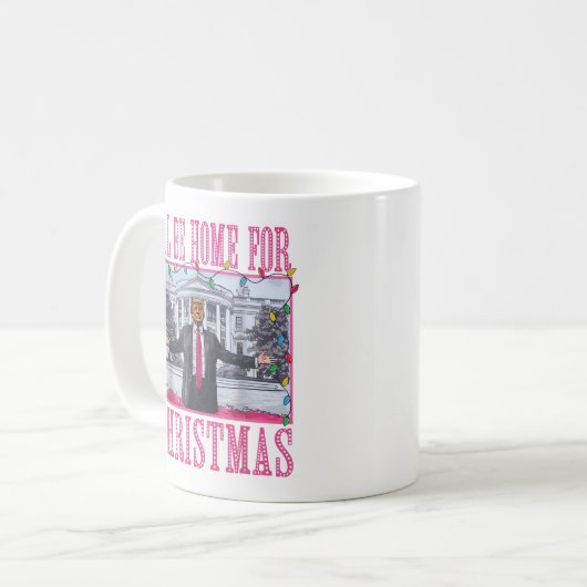 Ich werde Zuhause für Weihnachten lustige Trump-We Kaffeetasse (Vorderseite Links)