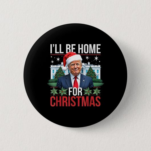 Ich werde Zuhause für Weihnachten lustigen Trump Button (Vorderseite)