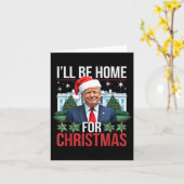 Ich werde Zuhause für Weihnachten lustigen Trump Karte (Gelbe Blume)