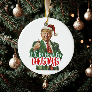 Ich werde Zuhause für Weihnachten lustiges Trump-G Keramik Ornament