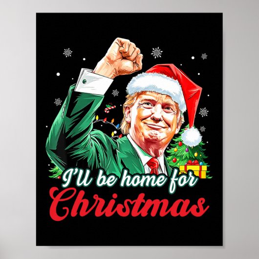 Ich werde Zuhause für Weihnachten Trump Funny Xmas Poster (Vorne)