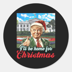 Ich werde Zuhause für Weihnachten Trump Funny Xmas Runder Aufkleber