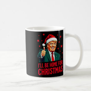Ich werde Zuhause für Weihnachten Trump lustige We Kaffeetasse