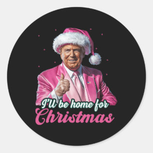 Ich werde Zuhause für Weihnachten Trump lustige We Runder Aufkleber