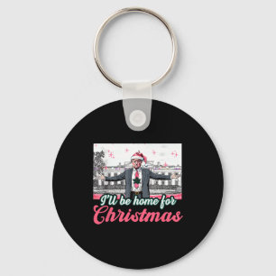 Ich werde Zuhause für Weihnachten Trump lustige We Schlüsselanhänger