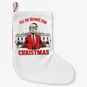 Ich werde Zuhause für Weihnachten Trump Won Inagur Kleiner Weihnachtsstrumpf