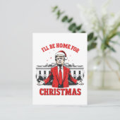 Ich werde Zuhause für Weihnachten Trump Won Inagur Postkarte (Stehend Vorderseite)