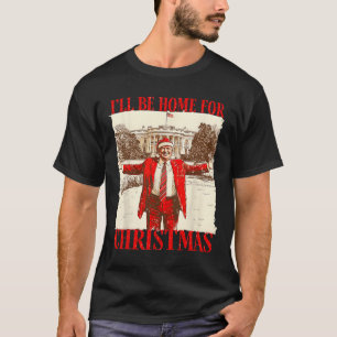 Ich werde Zuhause für Weihnachten Weihnachten Weih T-Shirt
