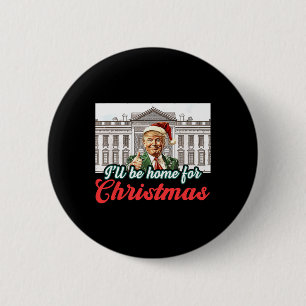 Ich werde Zuhause für Weihnachts-Weihnachtsmann Tr Button