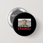 Ich werde Zuhause für Weihnachts-Weihnachtsmann Tr Button (Vorne & Hinten)