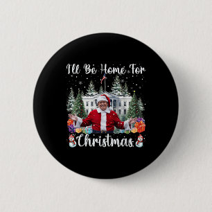Ich werde Zuhause für Weihnachts-Weihnachtsmann Tr Button