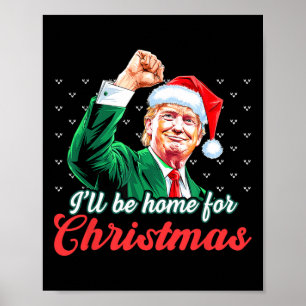 Ich werde Zuhause für Weihnachts-Weihnachtsmann Tr Poster