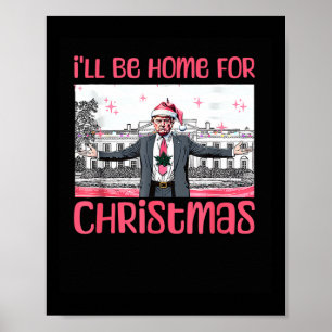 Ich werde Zuhause für Weihnachts-Weihnachtsmann Tr Poster