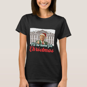 Ich werde Zuhause für Weihnachts-Weihnachtsmann Tr T-Shirt