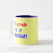 Ich werde zurückgezogen - tun Sie es sich! Zweifarbige Tasse (Vorderseite Links)