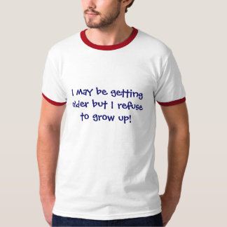 Ich werde zwar älter, aber ich lehne ab, T-Shirt