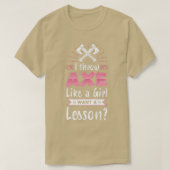 Ich werfe Ax wie ein Mädchen, das ein Lesson Funny T-Shirt (Design vorne)