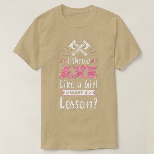 Ich werfe Ax wie ein Mädchen, das ein Lesson Funny T-Shirt (Design vorne)