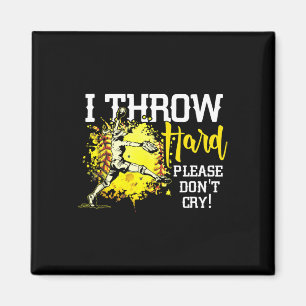 Ich werfe hart, bitte weine nicht Fastpitch Softll Magnet