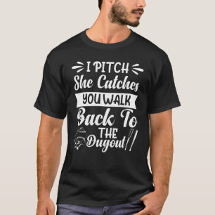 Ich werfe, sie fängt, du gehst zurück zur Spielerb T-Shirt