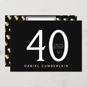 Ich wette, du glaubst, er sei älter als vierzig Ge Einladung