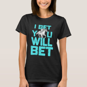 Ich wette, du wirst wetten   Pferderennen Retro    T-Shirt