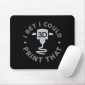 Ich wette, ich könnte das drucken mousepad (Mit Mouse)