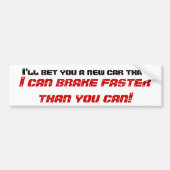 Ich wette Sie ein neues Auto, das, ich schneller Autoaufkleber (Vorne)