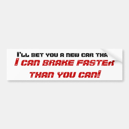 Ich wette Sie ein neues Auto, das, ich schneller Autoaufkleber (Vorne)