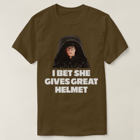 Ich wette, sie gibt großartigen Helm T-Shirt (Design vorne)