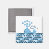 Ich Whaley Liebe Sie! Blau Magnet (Vorderseite/Rückseite)